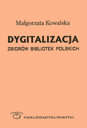 Okładka Dygitalizacja zbiorów bibliotek polskich