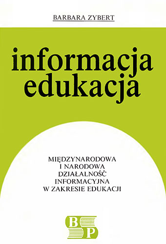 Okładka Międzynarodowa i narodowa działalność informacyjna w zakresie edukacji