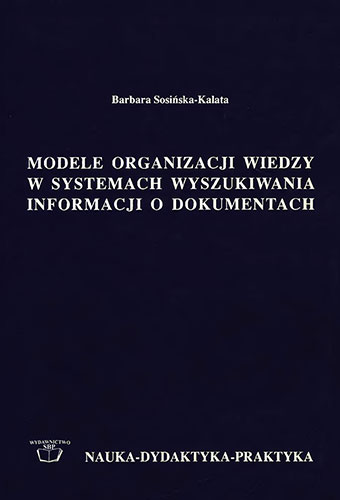 Okładka Modele organizacji wiedzy w systemach wyszukiwania informacji o dokumentach